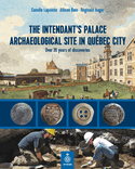 Intendant's palace archeological site in Québec city (The)